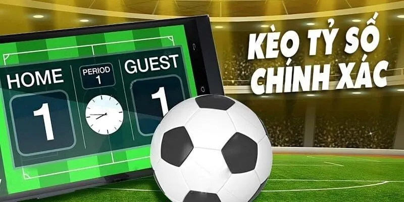 Giới thiệu chi tiết về Kèo tỷ số chính xác