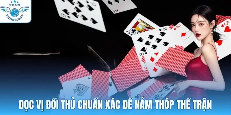Đọc vị đối thủ chuẩn xác để nắm thóp thế trận