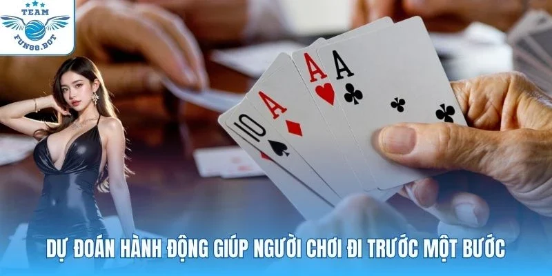 Dự đoán hành động giúp người chơi đi trước một bước