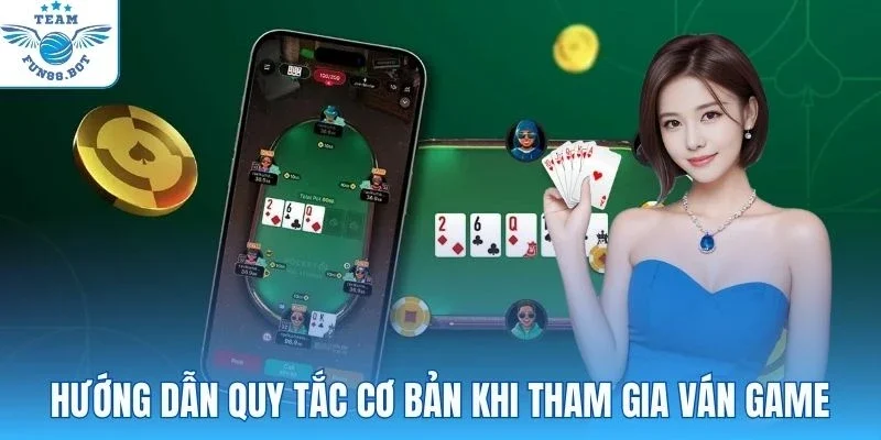 Hướng dẫn quy tắc cơ bản khi tham gia ván game