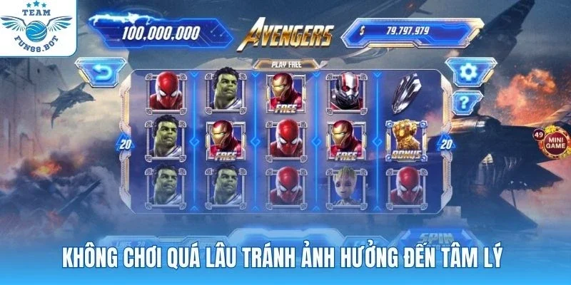 Không chơi quá lâu tránh ảnh hưởng đến tâm lý 