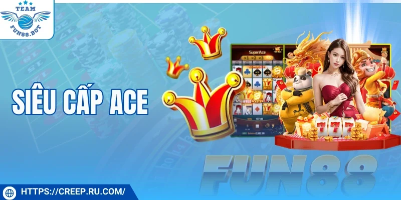 Nổ Hũ Siêu Cấp ACE Phá Đảo Jackpot Chơi Thích Mê