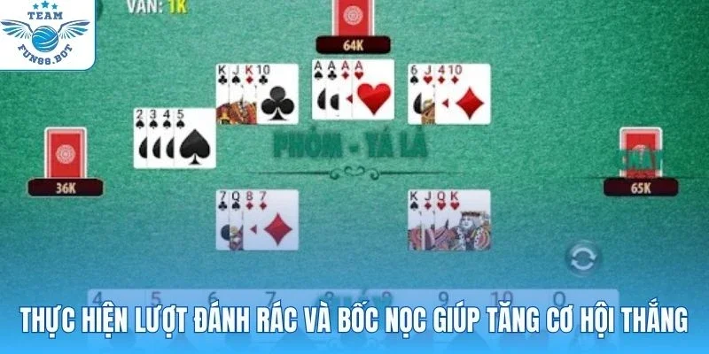 Thực hiện lượt đánh rác và bốc nọc giúp tăng cơ hội thắng